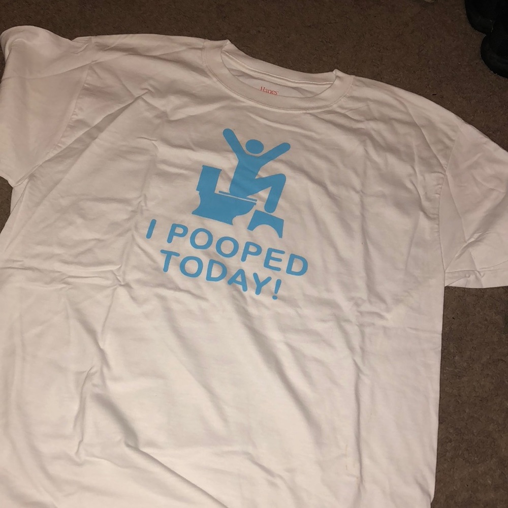 i pooped today t-shirt